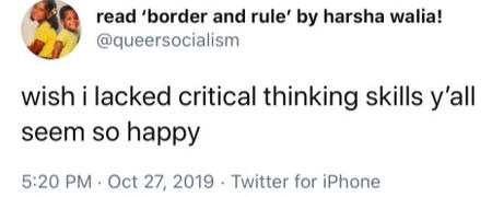 tweet that says "wish i lacked critical thinking skills y'all seem so happy"
